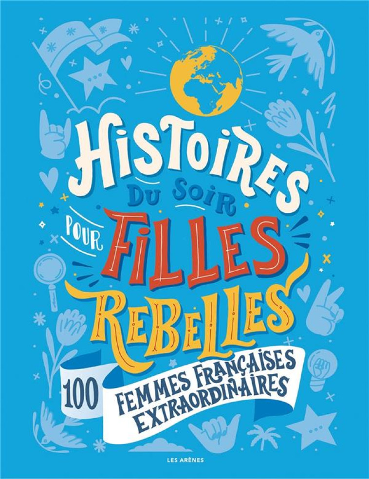 HISTOIRES DU SOIR POUR FILLES REBELLES T.3 - BABIN ALICE - ARENES