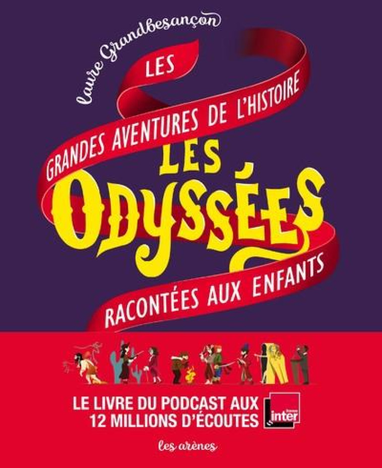 LES ODYSSEES : LES GRANDES AVENTURES DE L'HISTOIRE RACONTEES AUX ENFANTS - GRANDBESANCON LAURE - ARENES