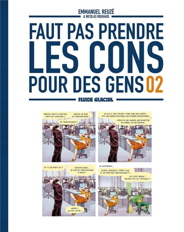 FAUT PAS PRENDRE LES CONS POUR DES GENS - TOME 02 - ROUHAUD/REUZE - FLUIDE GLACIAL