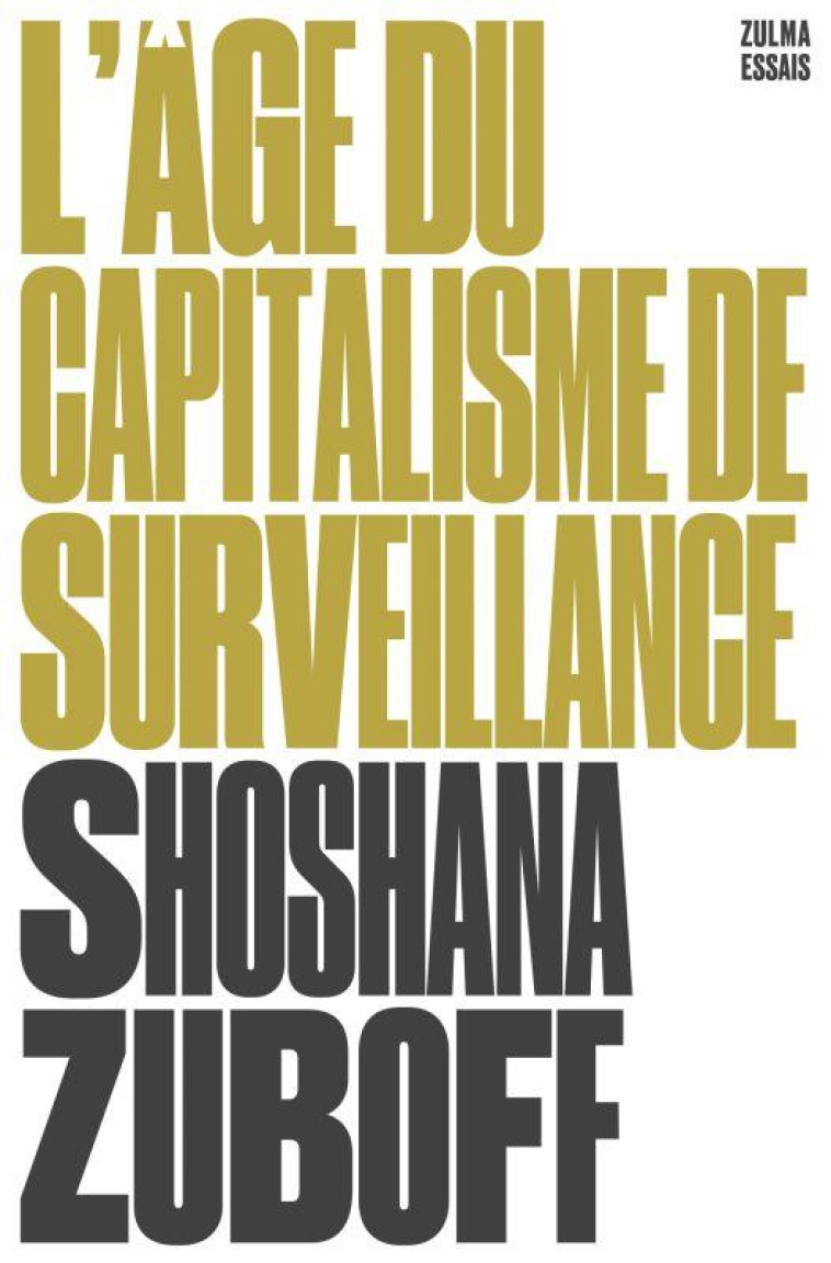 L'AGE DU CAPITALISME DE SURVEILLANCE - ZUBOFF SHOSHANA - ZULMA