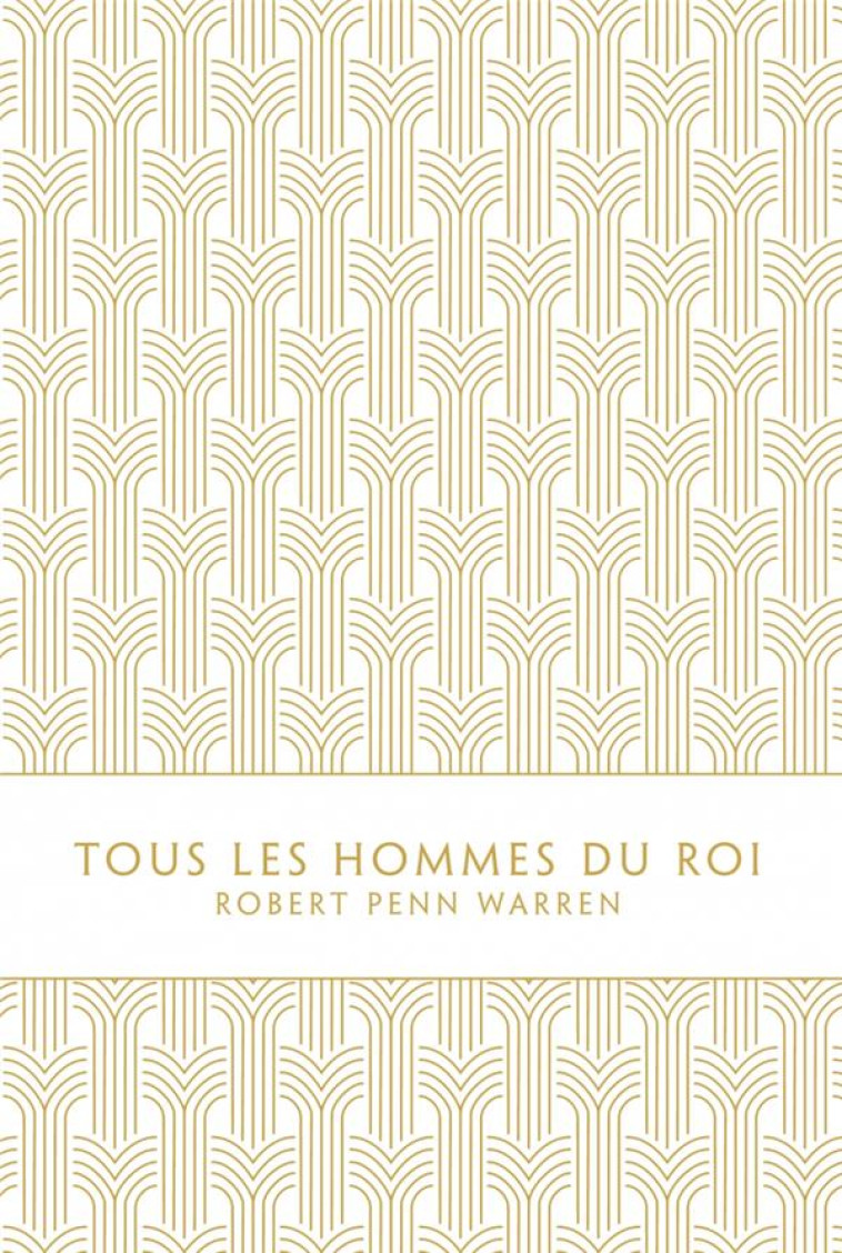 TOUS LES HOMMES DU ROI - PENN WARREN ROBERT - LOUVERTURE