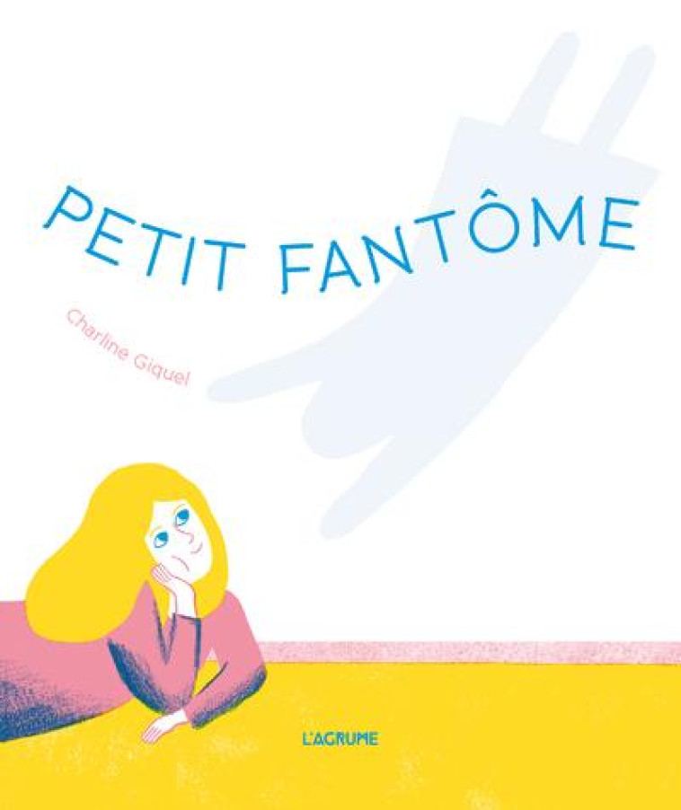 PETIT FANTOME - GIQUEL CHARLINE - AGRUME