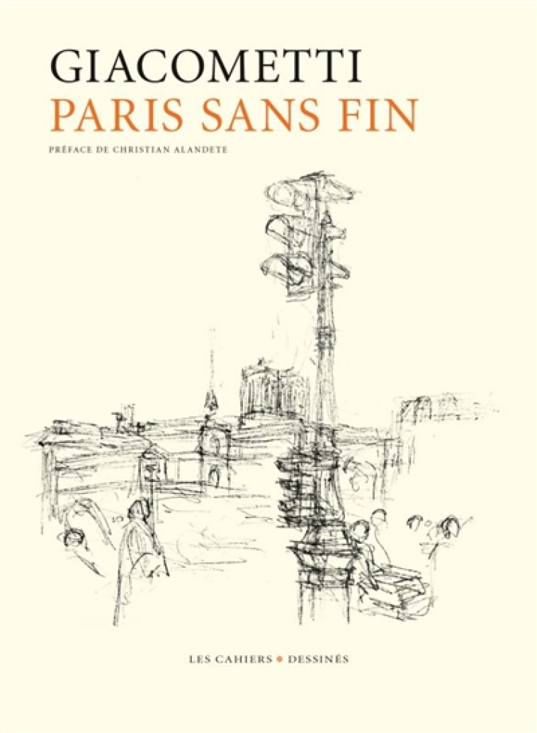 PARIS SANS FIN - GIACOMETTI ALBERTO - CAHIER DESSINE