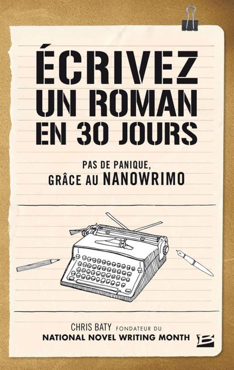 ECRIVEZ UN ROMAN EN 30 JOURS - BATY CHRIS - Hauteville