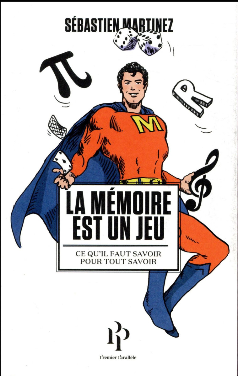 LA MEMOIRE EST UN JEU : CE QU'IL FAUT SAVOIR POUR TOUT SAVOIR - MARTINEZ/WENGER/RAUT - 1ER PARALLELE