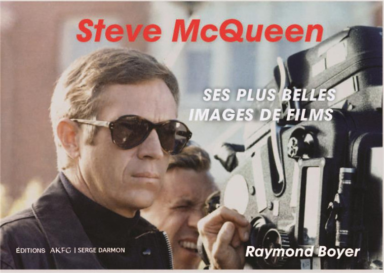 STEVE MCQUEEN  -  SES PLUS BELLES IMAGES DE FILMS - RAYMOND BOYER - AKFG