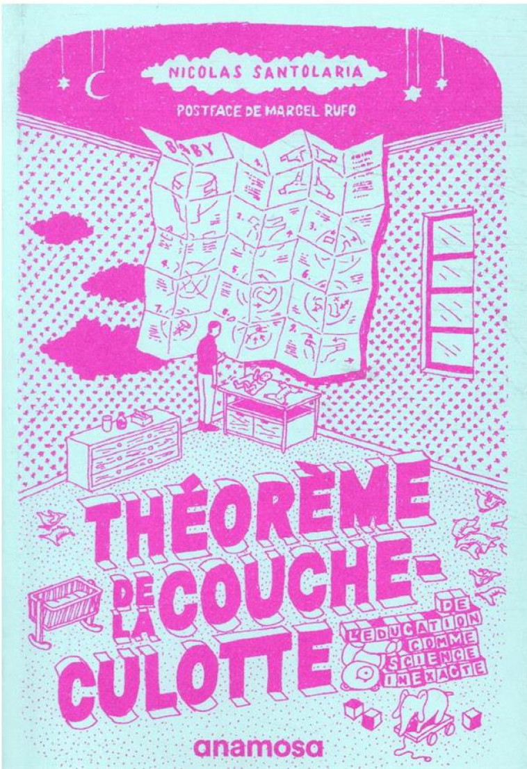 THEOREME DE LA COUCHE-CULOTTE : DE L'EDUCATION COMME SCIENCE INEXACTE - SANTOLARIA/CHIARA - ANAMOSA