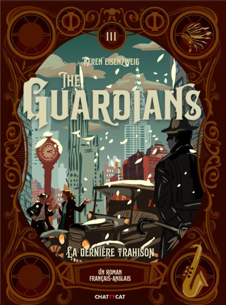 THE GUARDIANS T.3  -  LA DERNIERE TRAHISON - EISENZWEIG/BAZANTOVA - CHATTYCAT