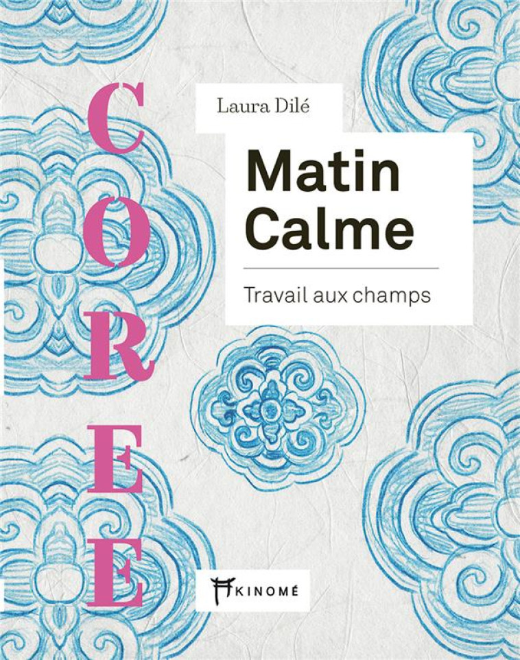 MATIN CALME : TRAVAIL AUX CHAMPS - DILE LAURA - AKINOME