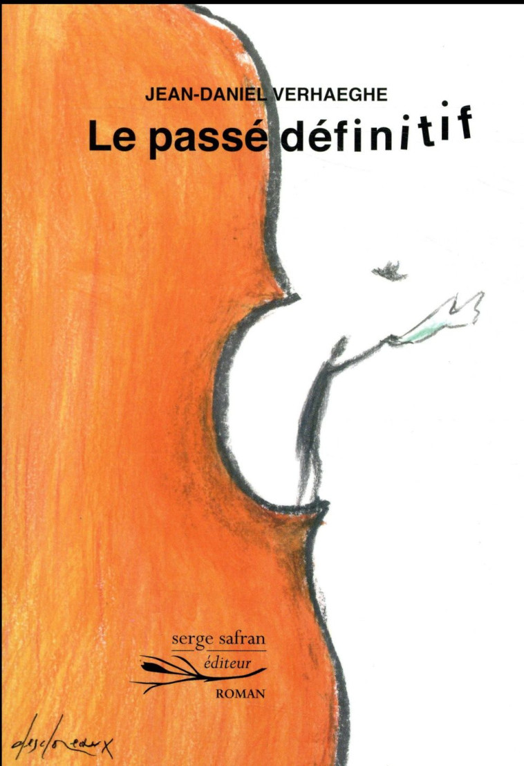 LE PASSE DEFINITIF - VERHAEGHE J-D. - SERGE SAFRAN