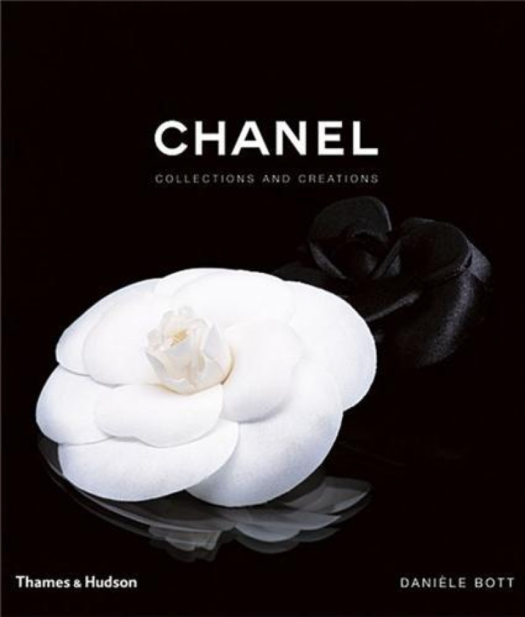 CHANEL COLLECTIONS AND CREATIONS - BOTT DANIELE - THAMES HUDSON