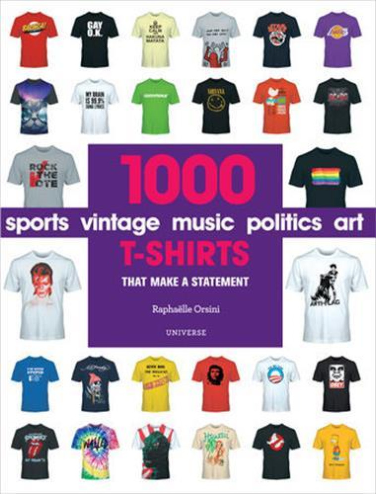 1000 T-SHIRTS: THAT MAKE A STATEMENT - ORSINI RAPHAELLE - NC