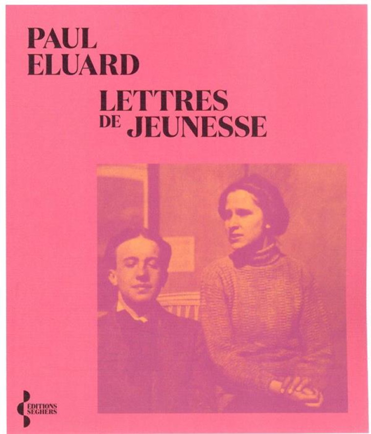 LETTRES DE JEUNESSE - ELUARD/VALETTE - SEGHERS