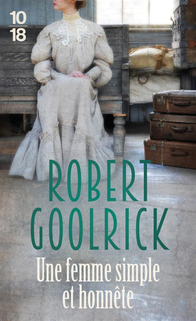 UNE FEMME SIMPLE ET HONNETE - GOOLRICK ROBERT - 10-18