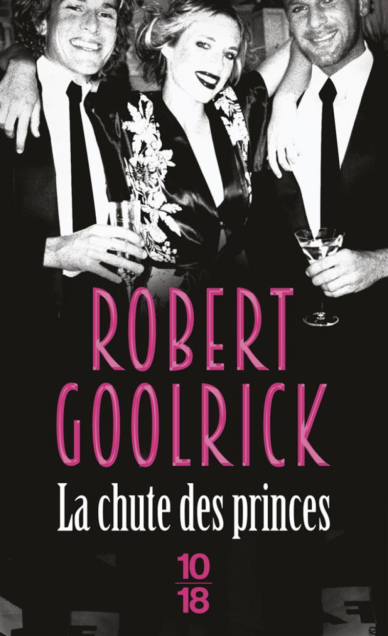 LA CHUTE DES PRINCES - GOOLRICK ROBERT - 10-18