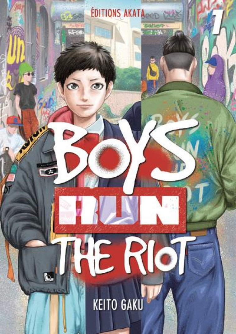 BOYS RUN THE RIOT T.1 - GAKU KEITO - AKATA