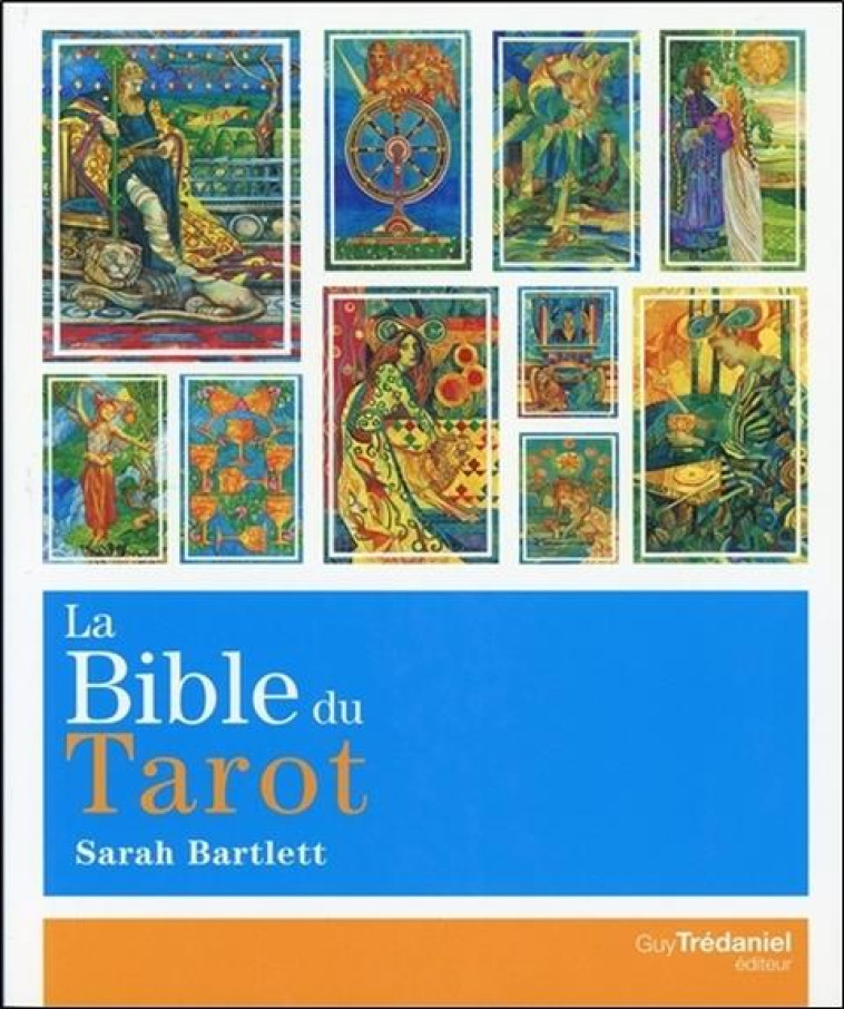 LA BIBLE DU TAROT - BARTLETT SARAH - G. Trédaniel