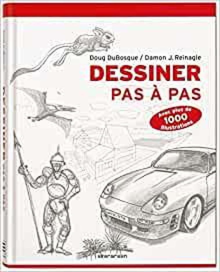 DESSINER PAS A PAS (2E EDITION) - DOUG DUBOSQUE D J R. - NC