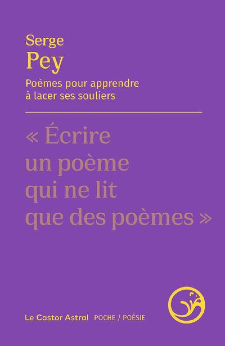 POEMES POUR APPRENDRE A LACER SES SOULIERS - PEY/ADONIS - CASTOR ASTRAL