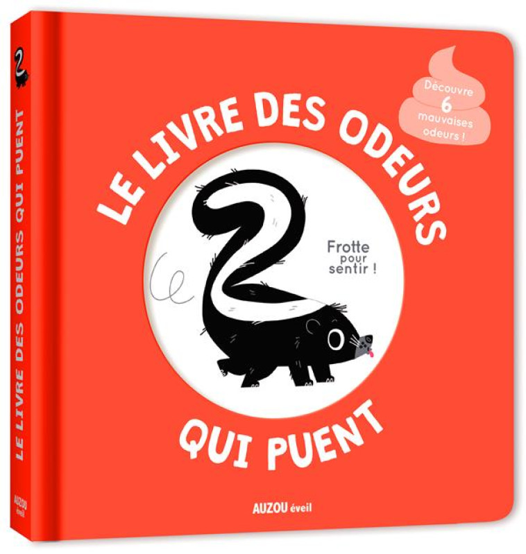 LE LIVRE DES ODEURS QUI PUENT  -  FROTTE POUR SENTIR ! - MR IWI - PHILIPPE AUZOU