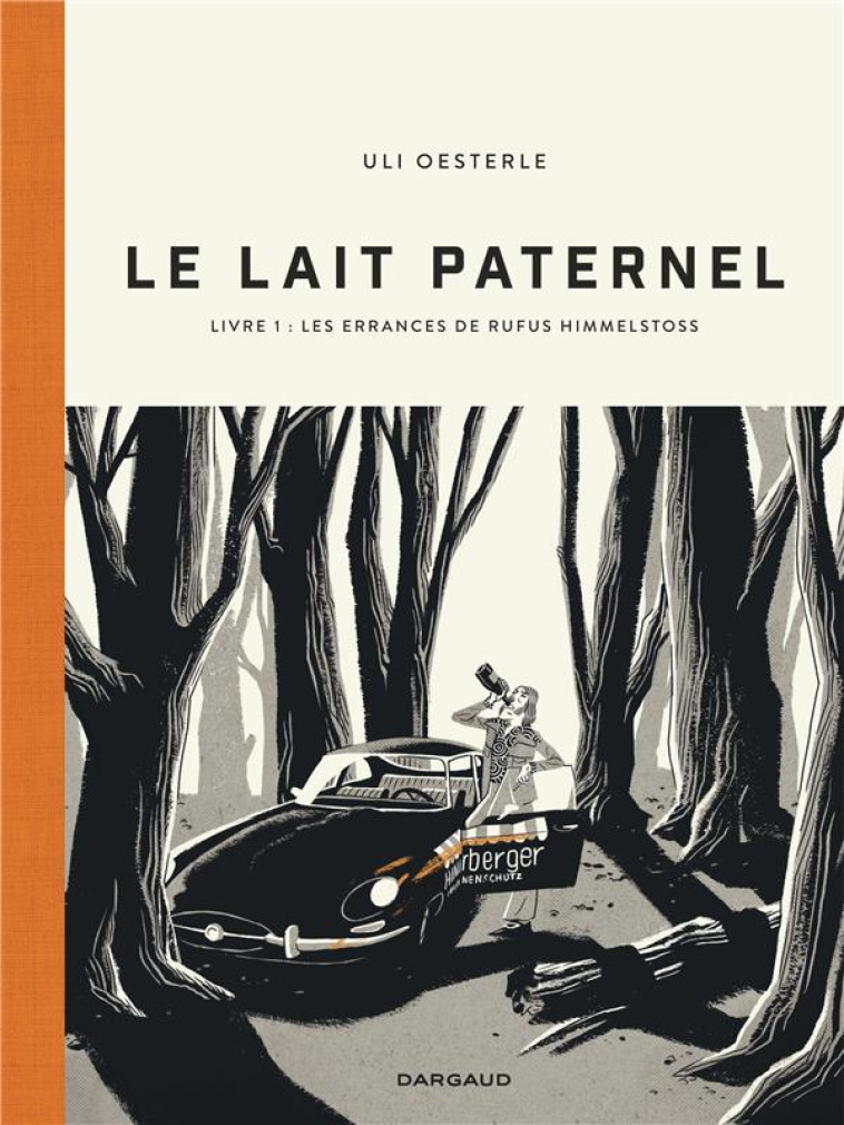 LE LAIT PATERNEL T.1  -  LES ERRANCES DE RUFUS HIMMELSTOSS - OESTERLE ULI - DARGAUD