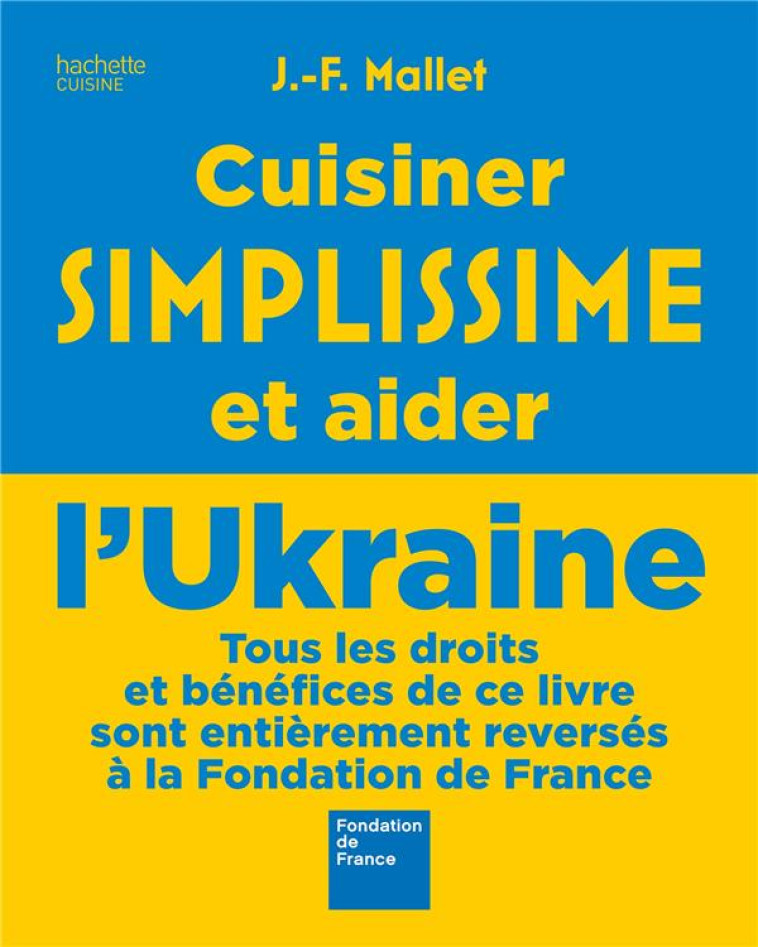 SIMPLISSIME  -  CUISINER SIMPLISSIME ET AIDER L'UKRAINE - XXX - HACHETTE