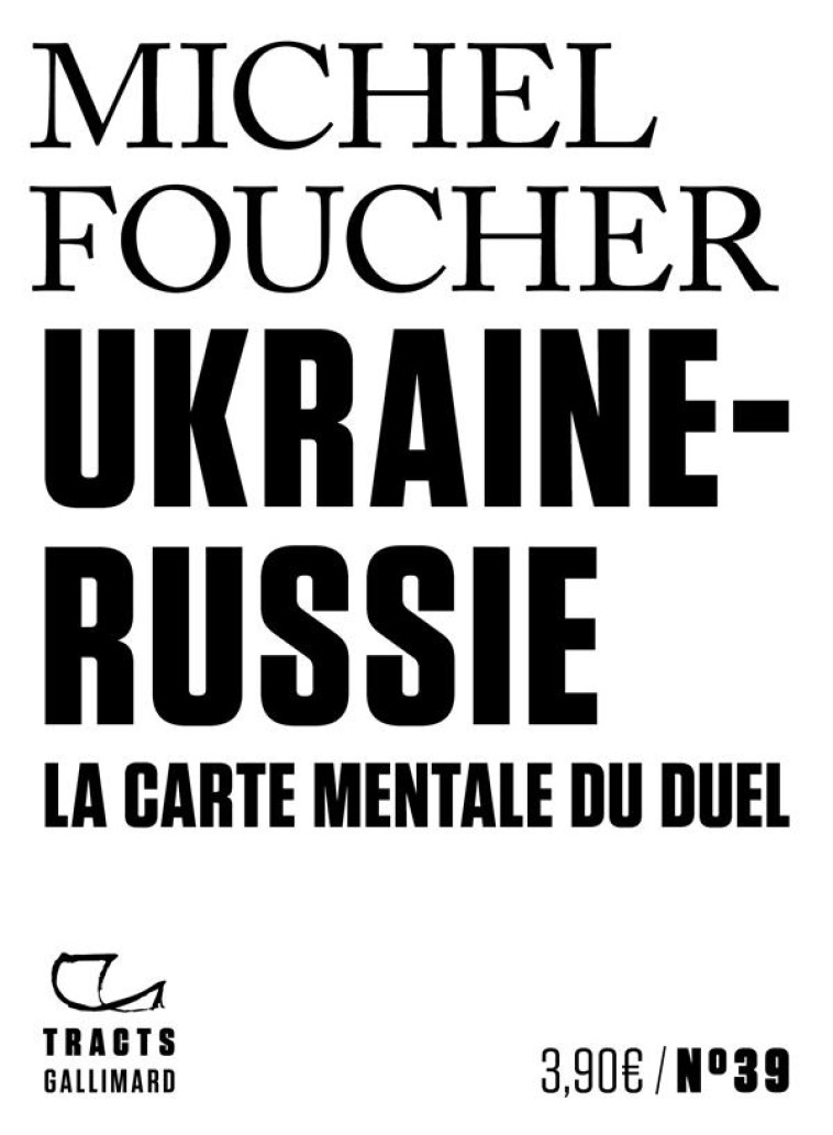 UKRAINE-RUSSIE : LA CARTE MENTALE DU DUEL - FOUCHER MICHEL - GALLIMARD