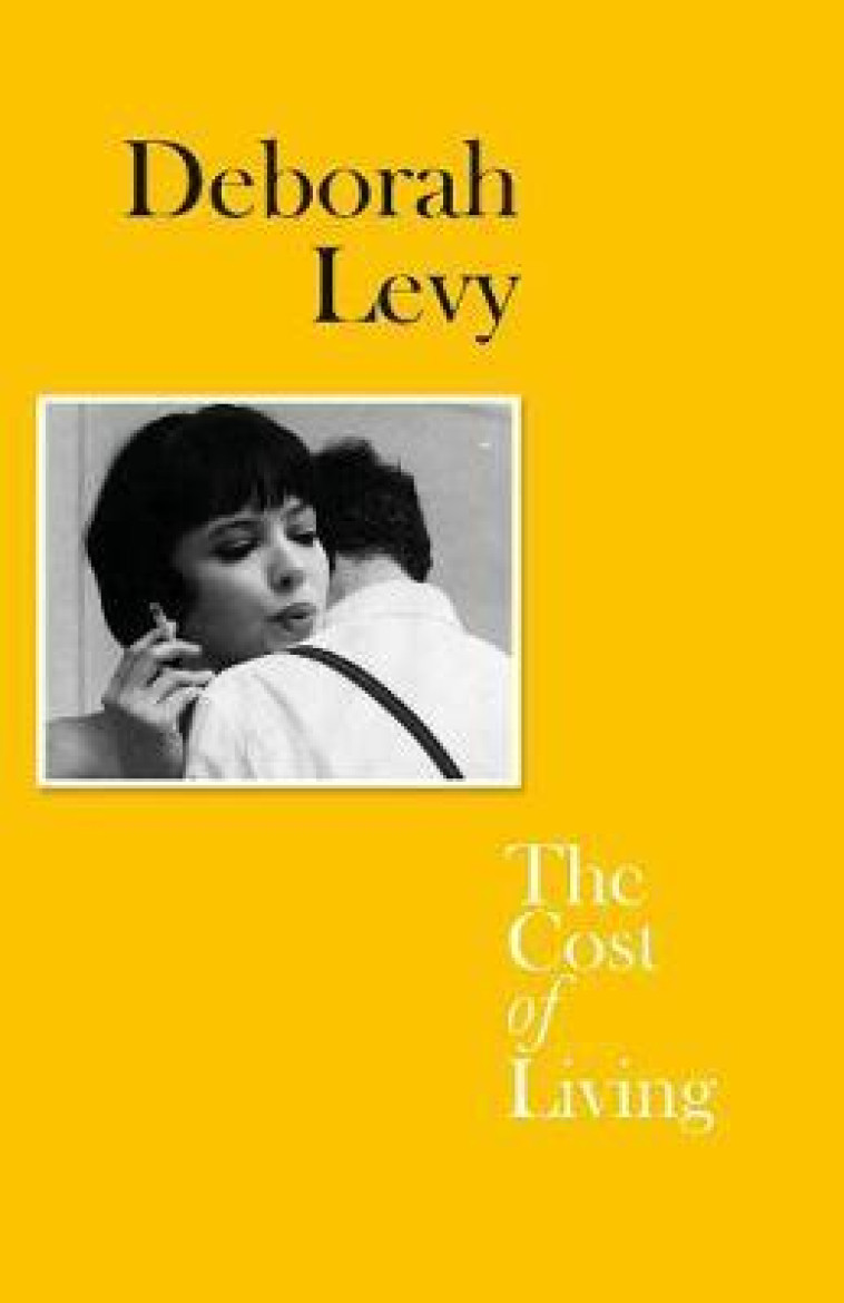 DEBORAH LEVY THE COST OF LIVING (PAPERBACK) - LEVY DEBORAH - NC