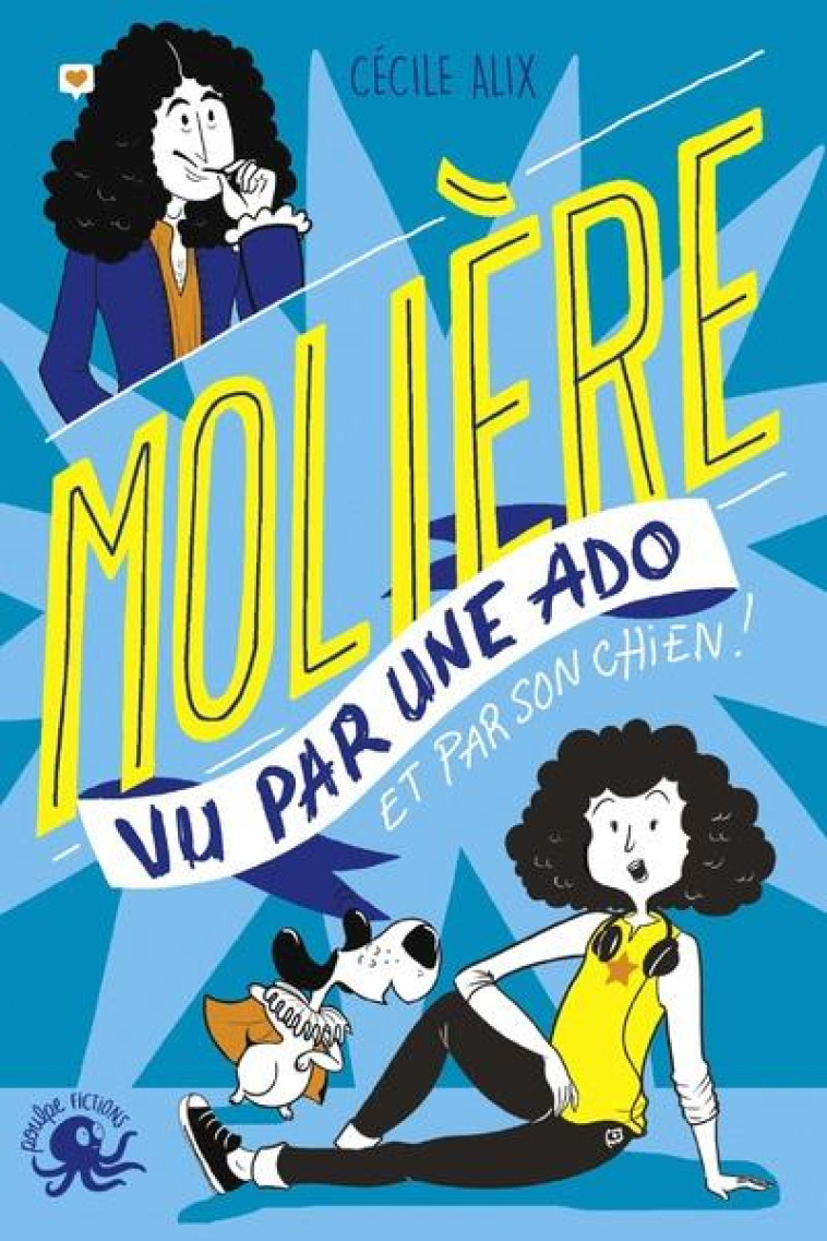 100% BIO  -  MOLIERE VU PAR UNE ADO - ALIX/LOUESLATI - POULPE FICTIONS