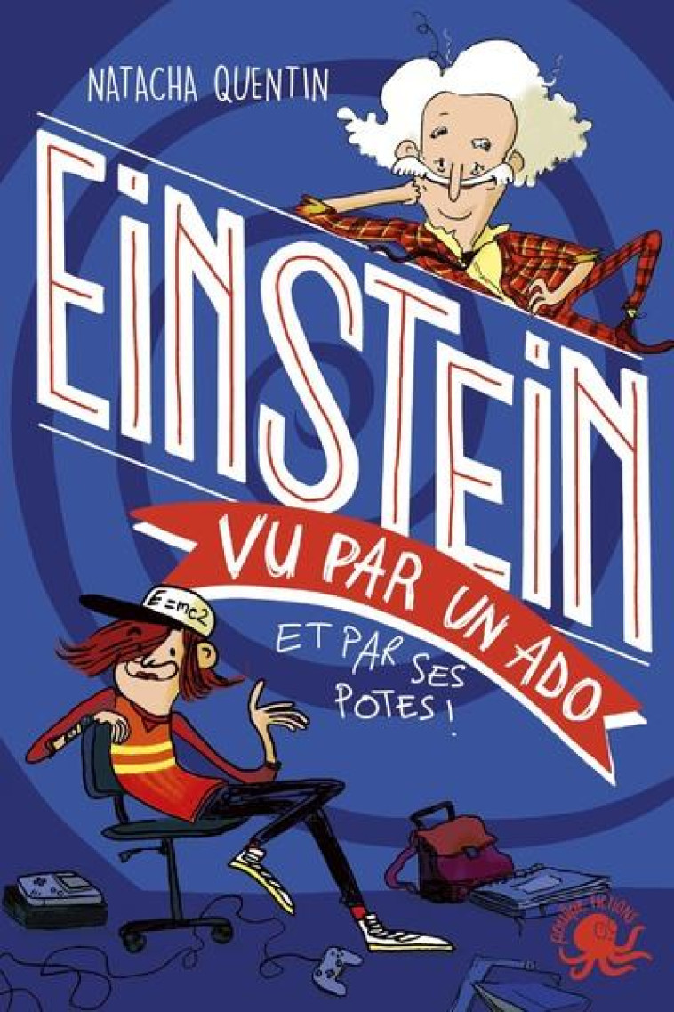 100% BIO  -  EINSTEIN VU PAR UN ADO - QUENTIN/MONTI - POULPE FICTIONS