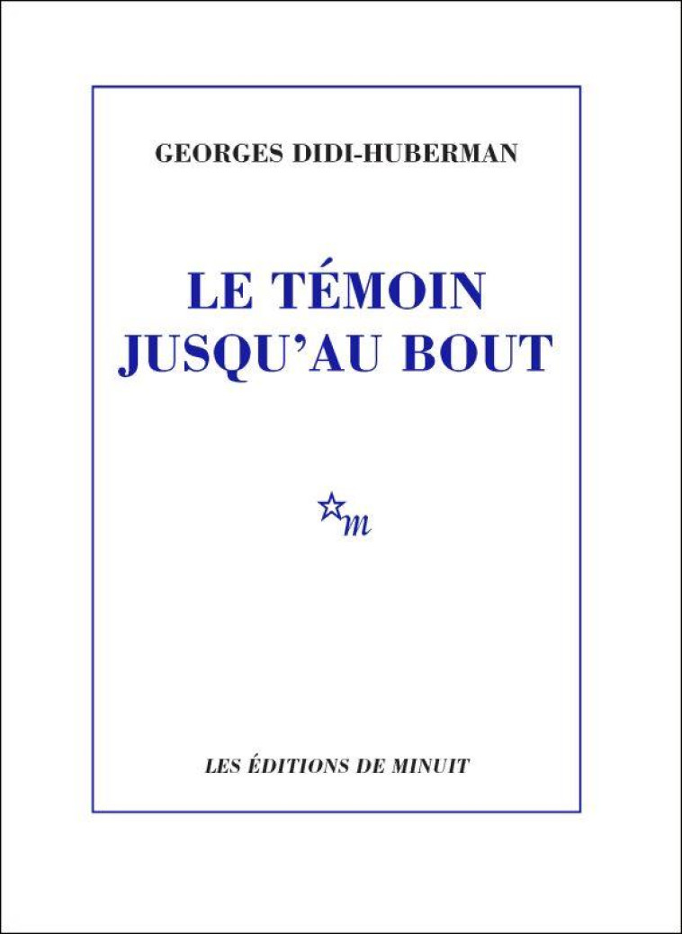 LE TEMOIN JUSQU'AU BOUT : UNE LECTURE DE VICTOR KLEMPERER - DIDI-HUBERMAN G. - MINUIT