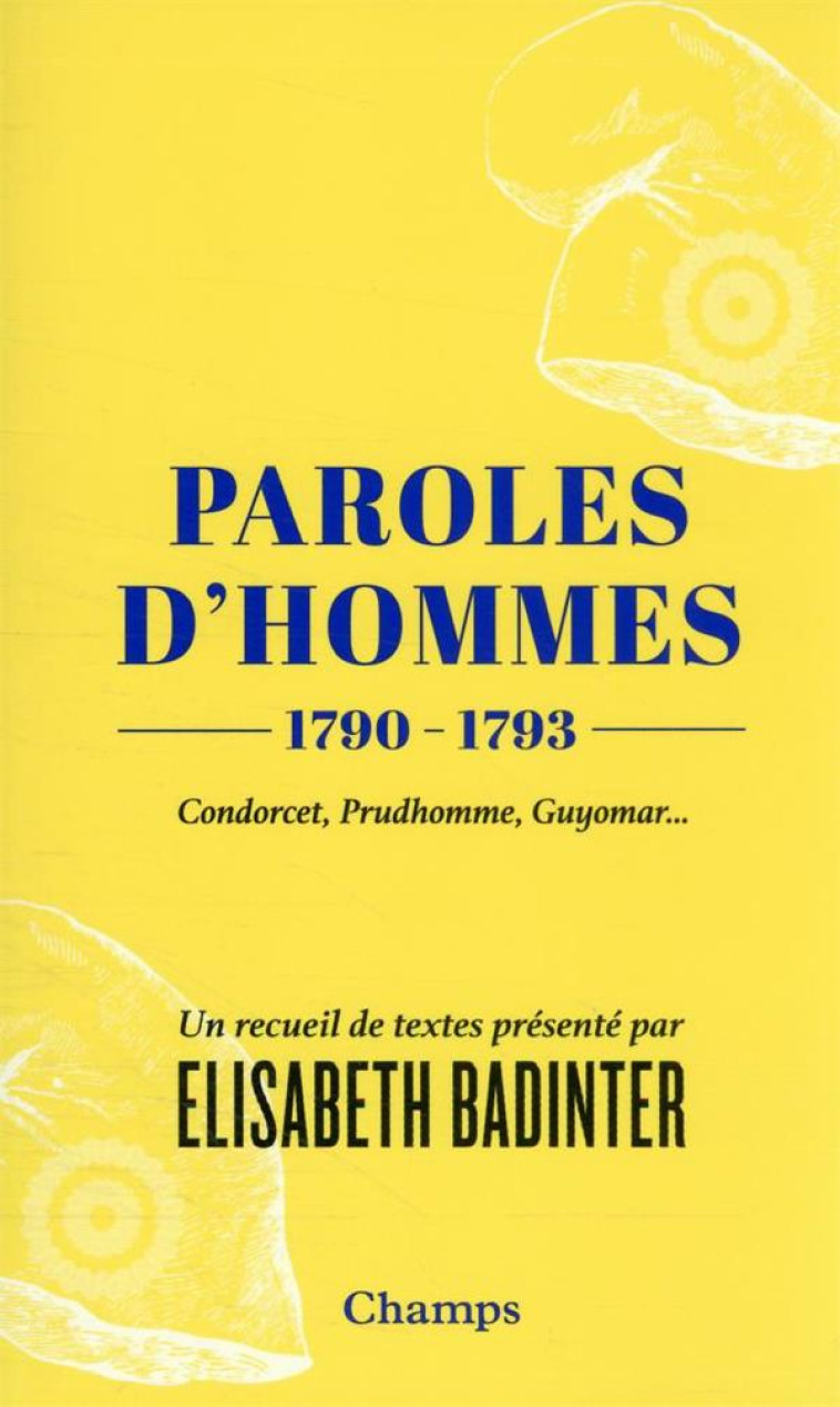 PAROLES D'HOMMES (1790-1793) - BADINTER ELISABETH - FLAMMARION