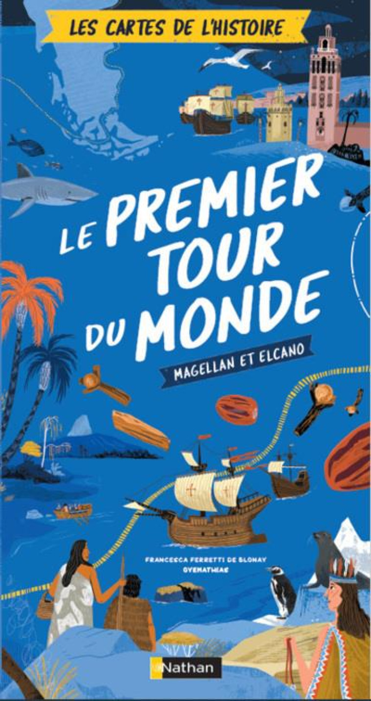 LES CARTES DE L'HISTOIRE : LE PREMIER TOUR DU MONDE : MAGELLAN ET ELCANO - FERRETTI DE BLONAY - CLE INTERNAT