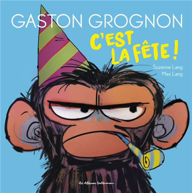 GASTON GROGNON T.2  -  C'EST LA FETE ! - LANG - CASTERMAN