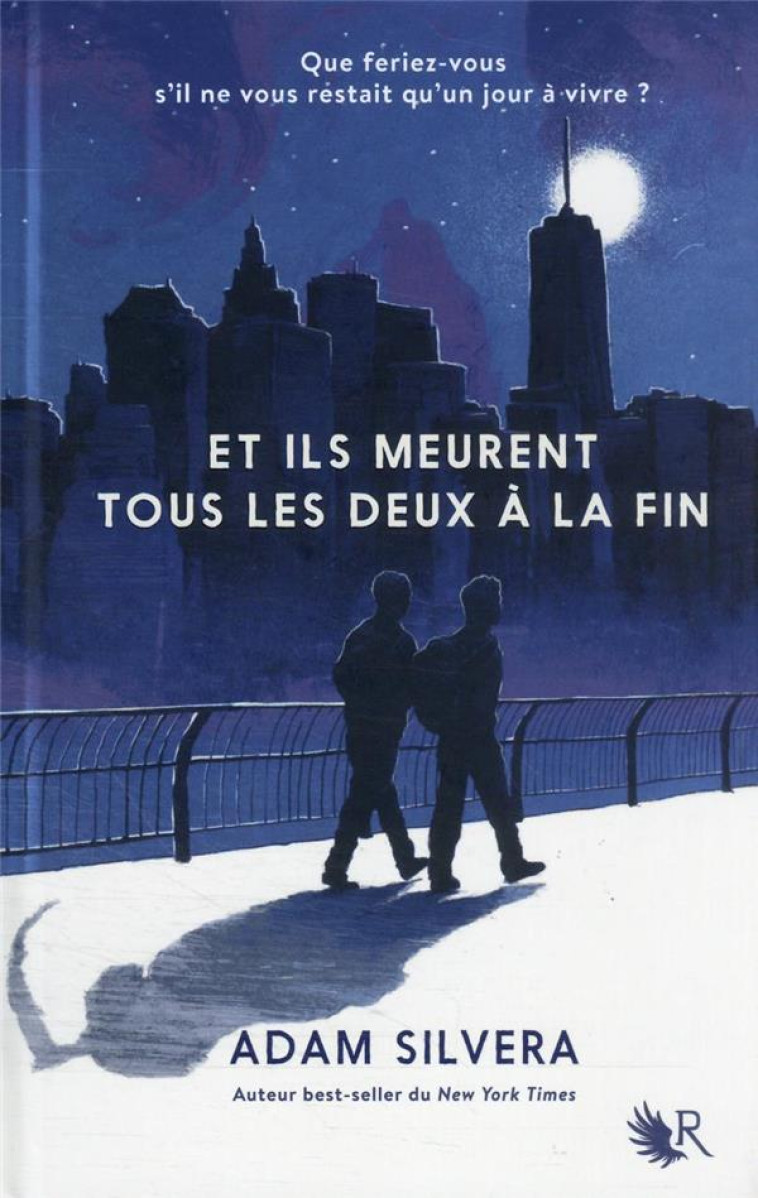 ET ILS MEURENT TOUS LES DEUX A LA FIN - SILVERA ADAM - ROBERT LAFFONT