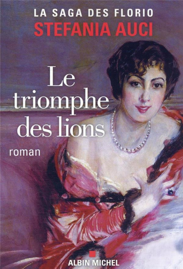 LES FLORIO T.2  -  LE TRIOMPHE DES LIONS - AUCI STEFANIA - ALBIN MICHEL