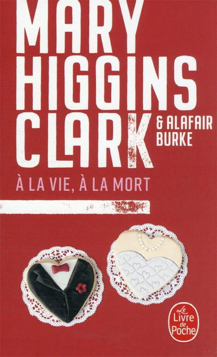 A LA VIE, A LA MORT - HIGGINS CLARK/BURKE - NC