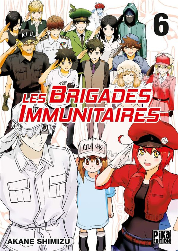 LES BRIGADES IMMUNITAIRES T.6 - SHIMIZU AKANE - PIKA