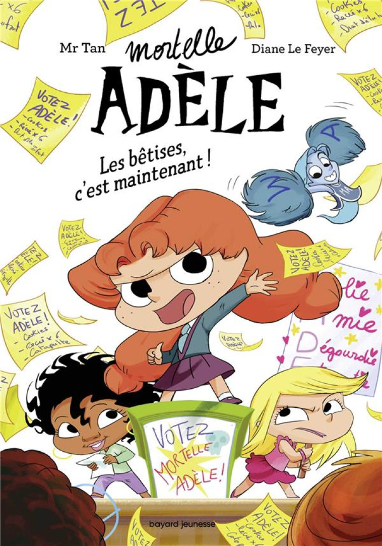 MORTELLE ADELE  -  LES BETISES, C'EST MAINTENANT ! - MR TAN/LE FEYER - BAYARD JEUNESSE