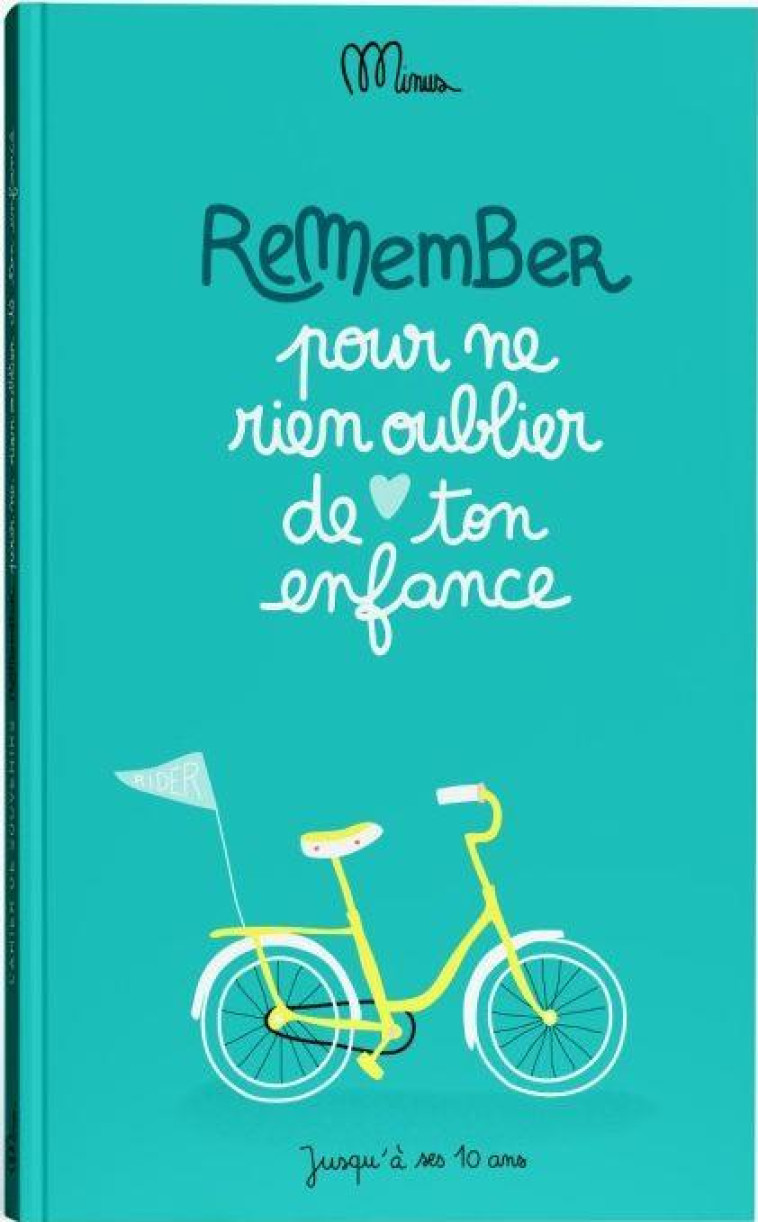 REMEMBER : POUR NE RIEN OUBLIER DE TON ENFANCE - EDITIONS MINUS - MINUS