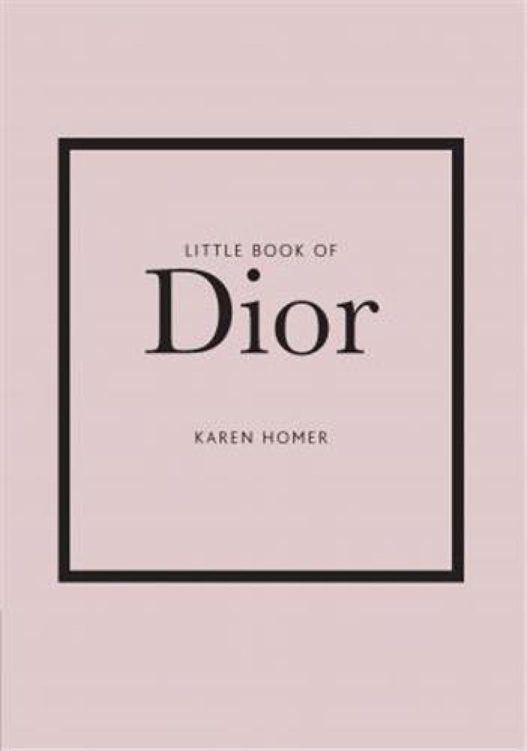 THE LITTLE BOOK OF DIOR - KAREN HOMER - NC