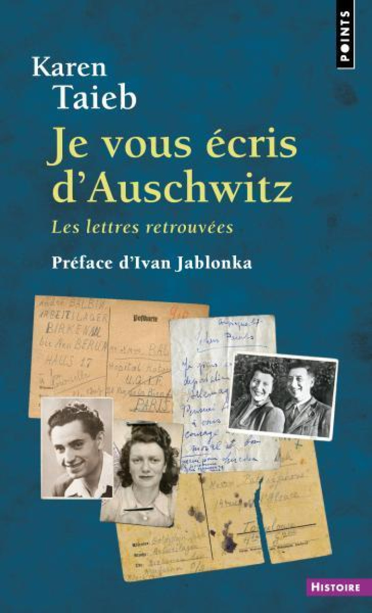 JE VOUS ECRIS D'AUSCHWITZ : LES LETTRES RETROUVEES - TAIEB KAREN - POINTS