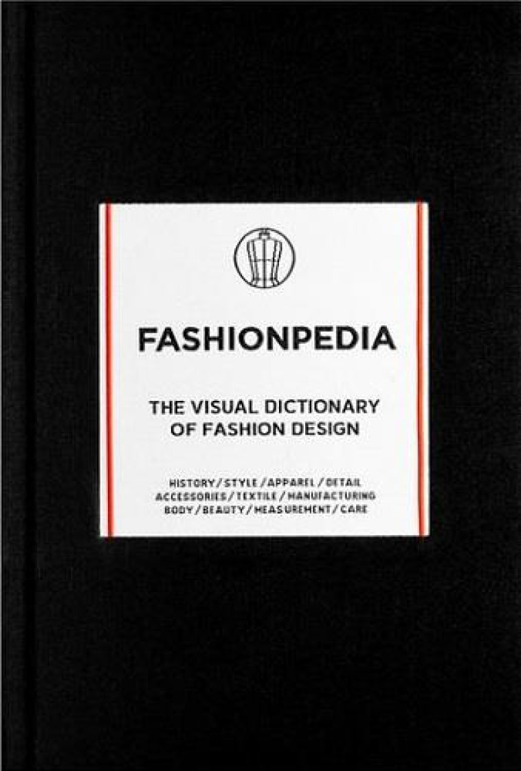 FASHIONPEDIA  -  THE VISUAL DICTIONARY OF FASHION DESIGN - FASHIONARY - NC