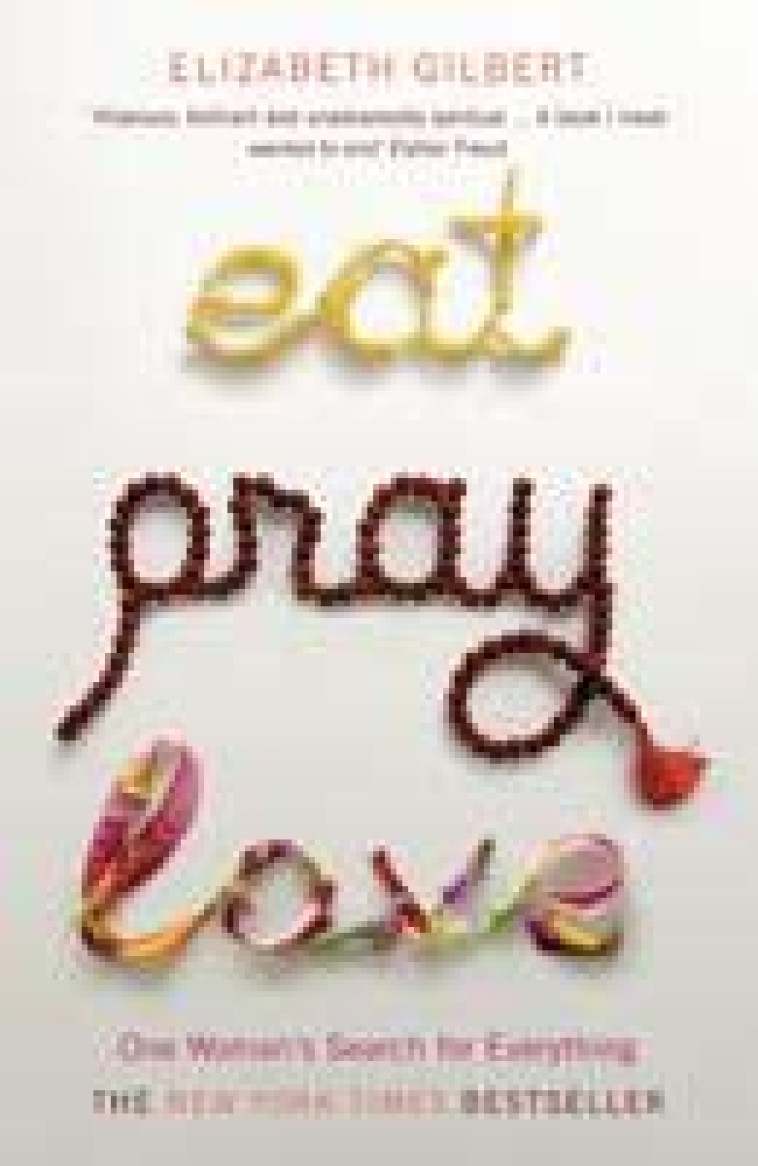 EAT PRAY LOVE - GILBERT, ELIZABETH - BLOOMSBURY