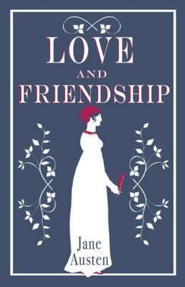 LOVE AND FRIENDSHIP - AUSTEN, JANE - NC