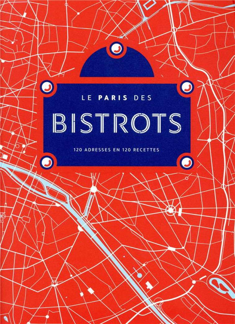 LE PARIS DES BISTROTS (EDITION 2018) - COLLECTIF/CHABERT - CULINAIRES