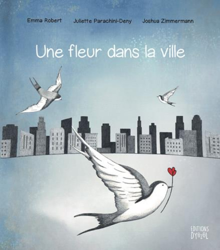 UNE FLEUR DANS LA VILLE - ROBERT/ZIMMERMANN - DYOZOL