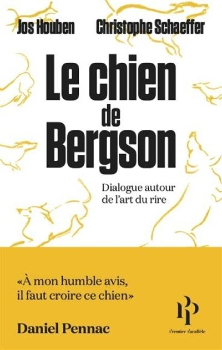 LE CHIEN DE BERGSON : DIALOGUE AUTOUR DE L'ART DE RIRE - HOUBEN/SCHAEFFER - 1ER PARALLELE