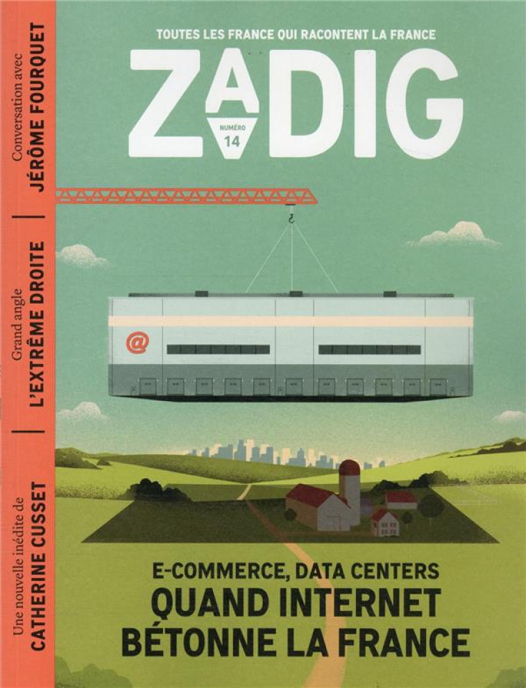 ZADIG N.14  -  E-COMMERCE, DATA CENTERS, QUAND INTERNET BETONNE LA FRANCE - FOURQUET/CUSSET - NC