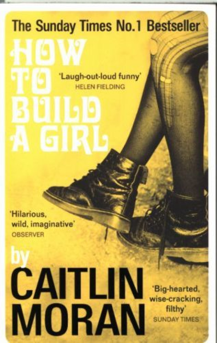 HOW TO BUILD A GIRL -  Moran, Caitlin - EBURY PRESS